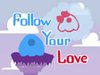 Follow Your Love