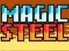 Magic Steel