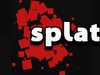 Splatters