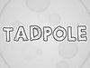 Tadpole