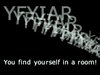 You Find Yourself In A Room