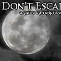 Don't Escape